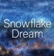 Snowflake Dream