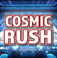 COSMIC RUSH