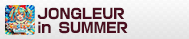 JONGLEUR in SUMMER